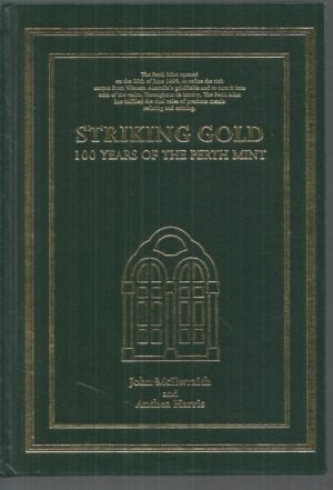 STRIKING GOLD : 100 Years of the Perth Mint (Hardcover)