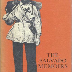SALVADO MEMOIRS, THE : Historical Memoirs of Australia and Particularly of the Benedictine Mission of New Norcia and of the Habits and Customs of the Australian Natives