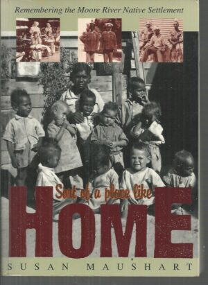 Sort Of A Place Like Home: Remembering The Moore River Native Settlement