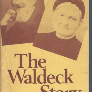 Waldeck Story, The. Swan River Colony – Greenough 1836-1905