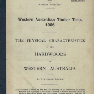 Western Australian Timber Tests, (3 volumes) 1906 The Physical Characteristics of the Hardwoods of Western Australia (I);  Supplement (II); Notes re Timbers of Western Australia suitable for Railways, Engineering Works and Constructional Purposes generally (III)