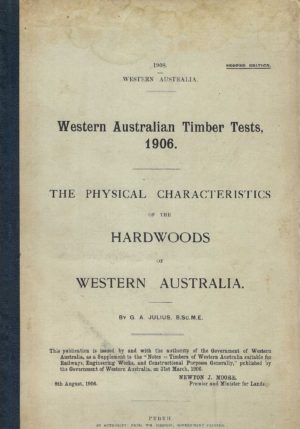 Western Australian Timber Tests, (3 volumes) 1906 The Physical Characteristics of the Hardwoods of Western Australia (I);  Supplement (II); Notes re Timbers of Western Australia suitable for Railways, Engineering Works and Constructional Purposes generally (III)