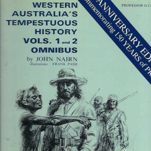 Western Australia’s Tempestuous History : Vols. 1 and 2 Omnibus