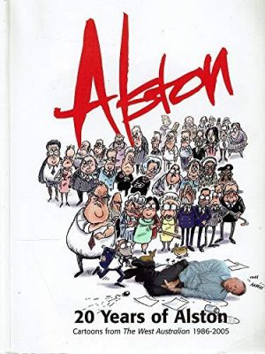 Alston: 20 Years of Alston: Cartoons from the West Australian, 1986-2005