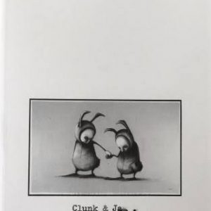 Alternative world of Clunk & Jam, The / a collection (2005-2019) of art, stories & poetry