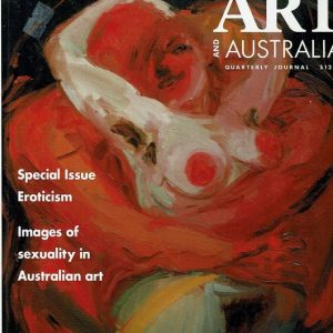 Art and Australia Quarterly Journal. Images of sexuality in Australian art. Spring 1992. Volume 30.Number 1