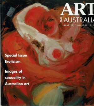 Art and Australia Quarterly Journal. Images of sexuality in Australian art. Spring 1992. Volume 30.Number 1