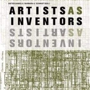 Artists as Inventors-Inventors as Artists