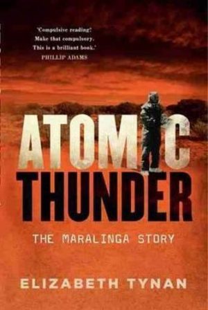 Atomic Thunder: The Maralinga Story