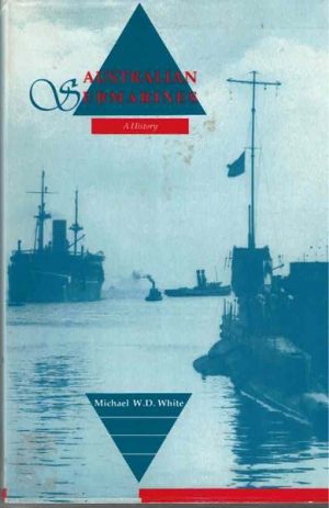 Australian Submarines: A History
