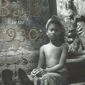 Bali in the 1930s: Bali Through a Sculptor’s Eyes. Photographs and Sculptures by Arthur Fleischmann