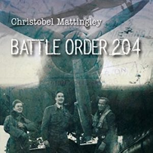 Battle Order 204: A Bomber Pilot’s Story