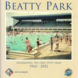 Beatty Park: Celebrating the First Fifty Years, 1962-2012