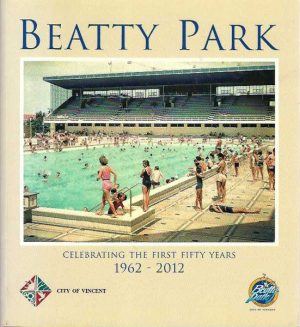 Beatty Park: Celebrating the First Fifty Years, 1962-2012