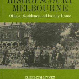 Bishopscourt Melbourne: Official Residence and Family Home