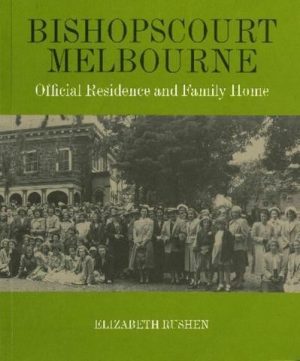Bishopscourt Melbourne: Official Residence and Family Home