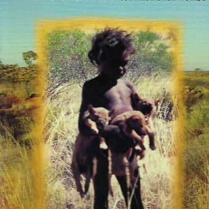Born in the Desert: The Land and Travels of a Last Australian Nomad (Signed copy)