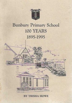 Bunbury Primary School: 100 Years, 1895-1995