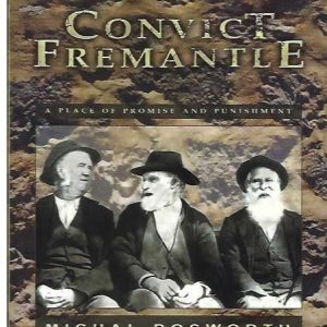 Convict Fremantle: A Place of Promise and Punishment
