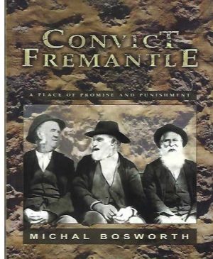 Convict Fremantle: A Place of Promise and Punishment
