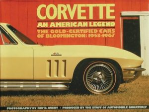 CORVETTE. An American Legend. The Gold-Certified Cars of Bloomington: 1953 - 1967.