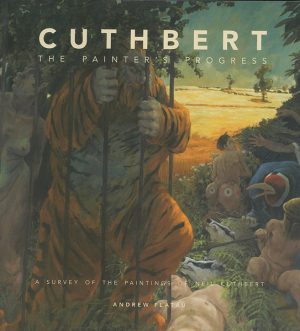 Cuthbert: The Painter's Progress: A Survey Of The Paintings Of Neil Cuthbert