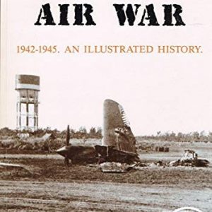 Darwin’s Air War 1942-1945 : An Illustrated History