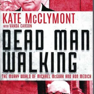 Dead Man Walking: The Murky World of Michael McGurk and Ron Medich
