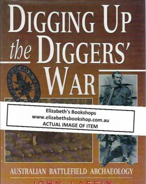 Digging Up the Diggers' War: Australian Battlefield Archaeology