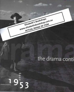 Drama Continues, The:  MTC, the First Fifty Years : Melbourne Theatre Company, 1953-2003