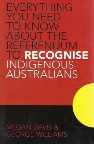 Everything You Need to Know about the Referendum to Recognise Indigenous Australians