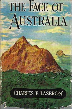Face Of Australia, The. The Shaping of a Continent