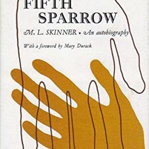Fifth Sparrow, The; An Autobiography M. L. Skinner