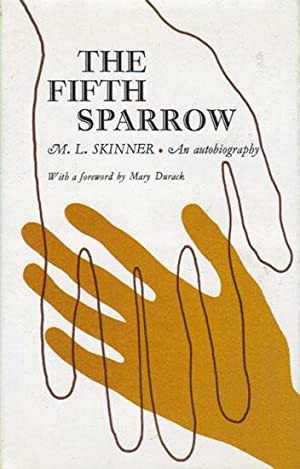 Fifth Sparrow, The; An Autobiography M. L. Skinner