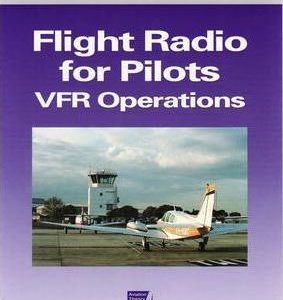 Flight Radio for Pilots: VFR Operations (7th revised edition)