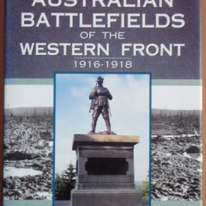 Guide to Australian Battlefields on the Western Front 1916-1918