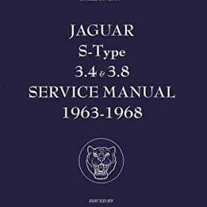 Jaguar S-Type 3.4 & 3.8 Service Manual 1963-1968 (Official Workshop Manuals)