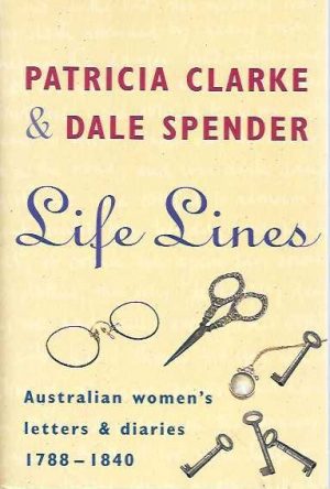 Life Lines : Australian Women's Letters and Diaries 1788-1840