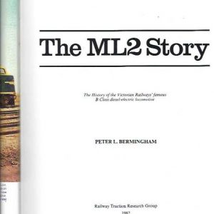 ML2 story, The: The History of the Victorian Railways’ famous B diesel-electric locomotive