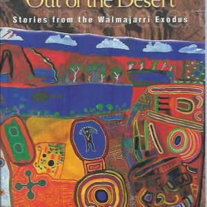 Out of the Desert: Stories from the Walmajarri Exodus