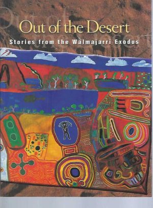 Out of the Desert: Stories from the Walmajarri Exodus