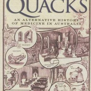 PARADISE OF QUACKS 1788 – 2002 : An Alternative History of Medicine in Australia