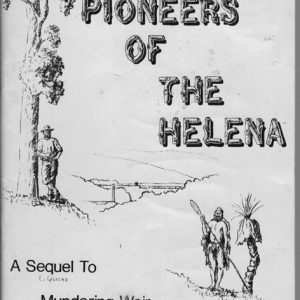 Pioneers of the Helena (Sequel to Mundaring Weir Among the Hills)