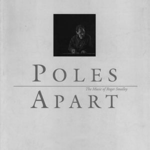 Poles Apart: The Music of Roger Smalley (Signed)