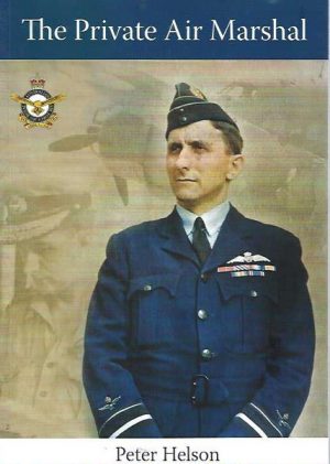 Private Air Marshal, The: A Biography Of Air Marshal Sir George Jones KBE, CB, DFC