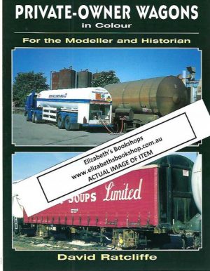 Private-Owner Wagons in Colour: For the Modeller and Historian