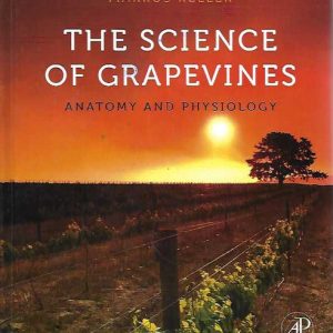 Science of Grapevines, The: Anatomy and Physiology