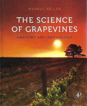 Science of Grapevines, The: Anatomy and Physiology