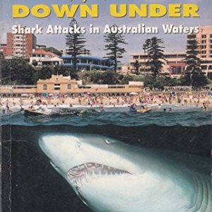 Shark Down Under: Shark Attacks In Australian Waters