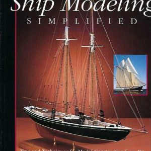 Ship Modeling Simplified: Tips and Techniques for Model Construction from Kits